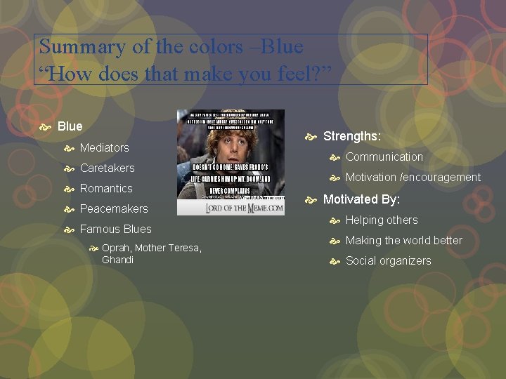 Summary of the colors –Blue “How does that make you feel? ” Blue Mediators Summary of the colors –Blue “How does that make you feel? ” Blue Mediators