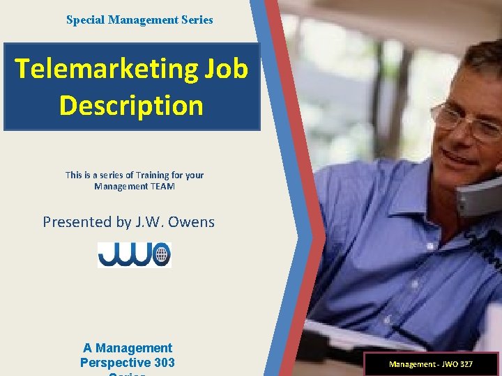 Special Management Series Telemarketing Job Description This is a series of Training for your