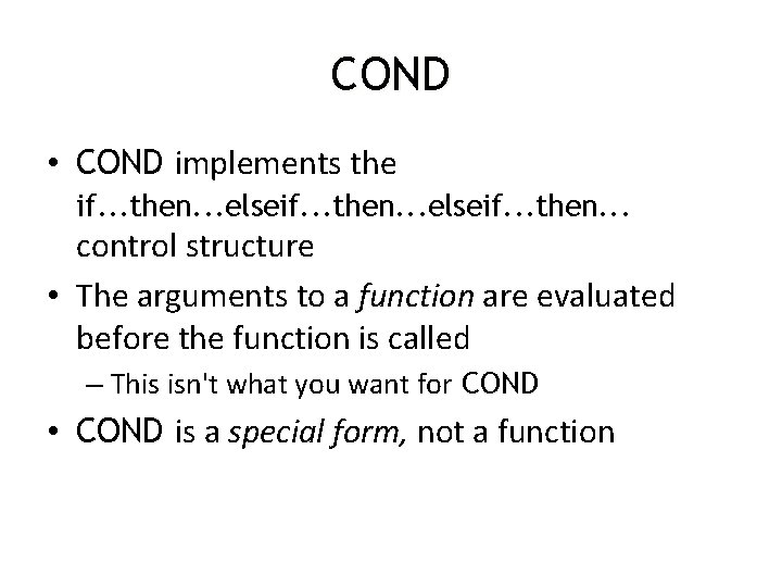 COND • COND implements the if. . . then. . . elseif. . .