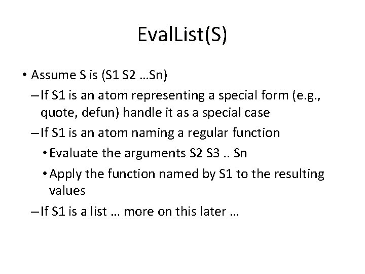 Eval. List(S) • Assume S is (S 1 S 2 …Sn) – If S