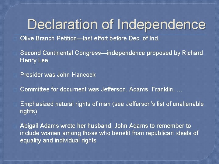 Declaration of Independence � Olive Branch Petition—last effort before Dec. of Ind. � Second