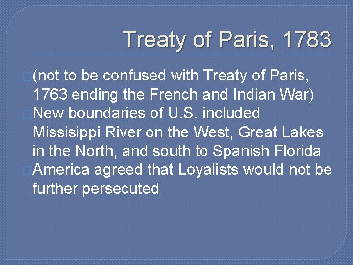 Treaty of Paris, 1783 �(not to be confused with Treaty of Paris, 1763 ending