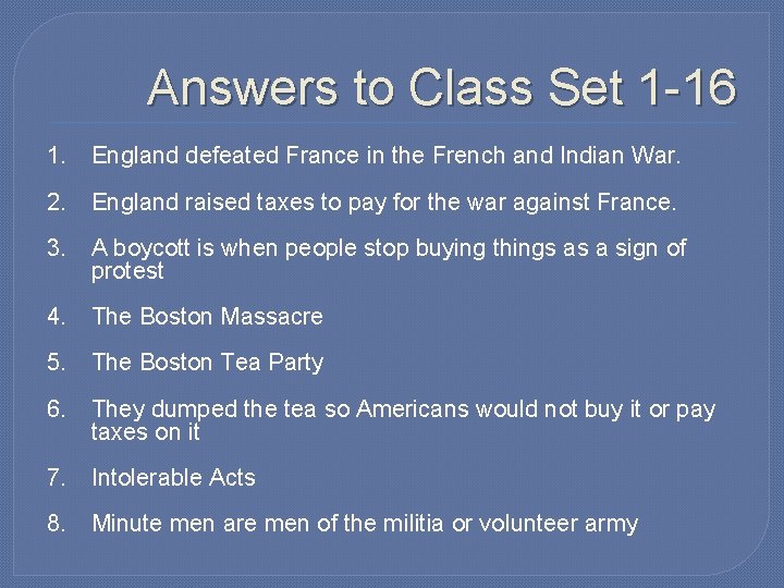 Answers to Class Set 1 -16 1. England defeated France in the French and