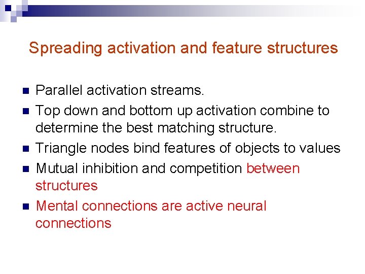 Spreading activation and feature structures n n n Parallel activation streams. Top down and