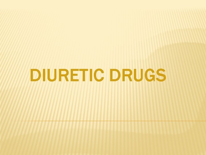 DIURETIC DRUGS 