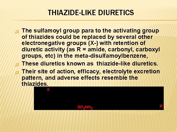 THIAZIDE-LIKE DIURETICS The sulfamoyl group para to the activating group of thiazides could be