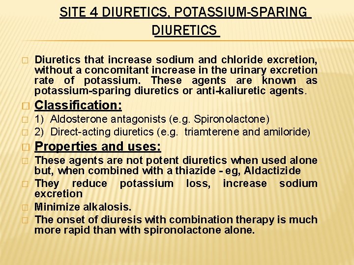 SITE 4 DIURETICS, POTASSIUM-SPARING DIURETICS � Diuretics that increase sodium and chloride excretion, without