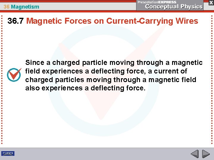 36 Magnetism 36. 7 Magnetic Forces on Current-Carrying Wires Since a charged particle moving