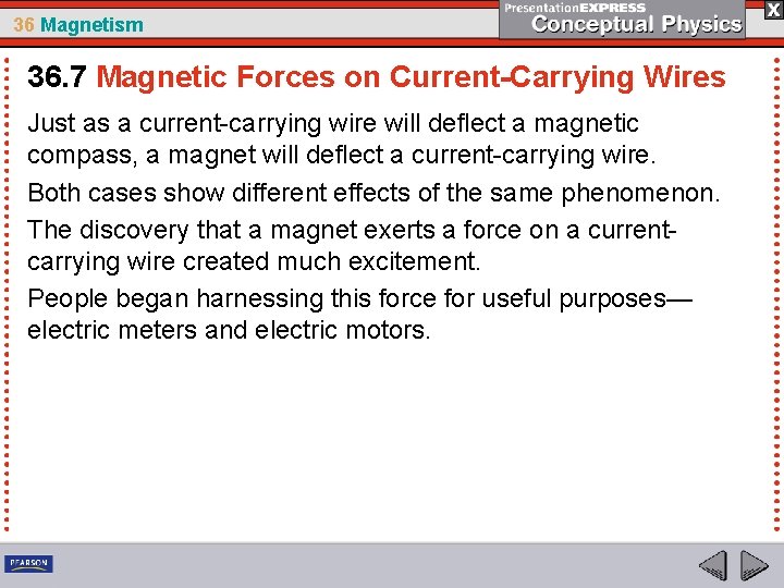36 Magnetism 36. 7 Magnetic Forces on Current-Carrying Wires Just as a current-carrying wire