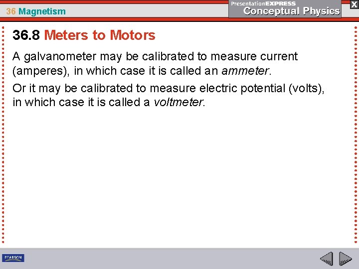 36 Magnetism 36. 8 Meters to Motors A galvanometer may be calibrated to measure 36 Magnetism 36. 8 Meters to Motors A galvanometer may be calibrated to measure