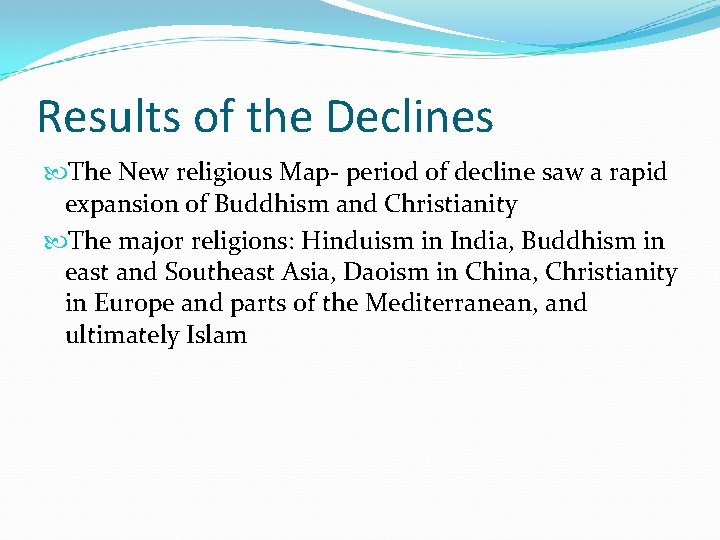 Results of the Declines The New religious Map- period of decline saw a rapid Results of the Declines The New religious Map- period of decline saw a rapid