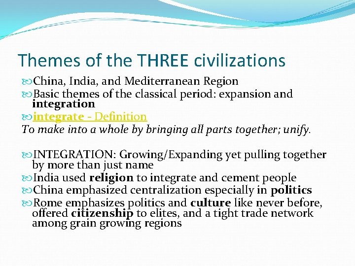 Themes of the THREE civilizations China, India, and Mediterranean Region Basic themes of the