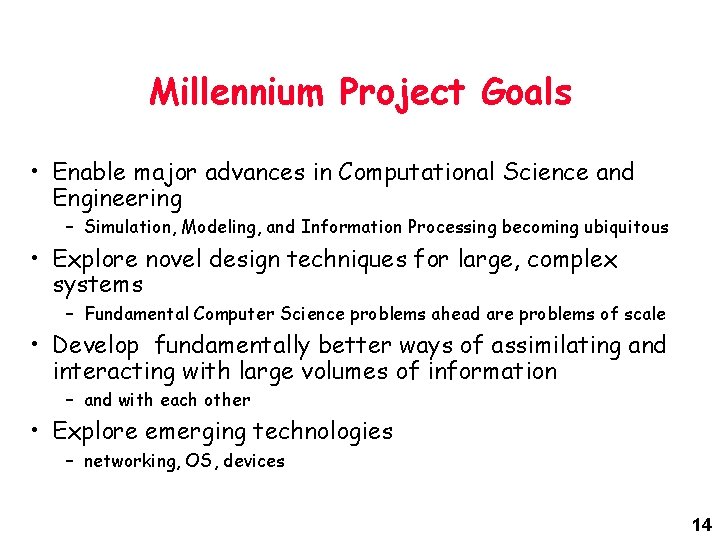 Millennium Project Goals • Enable major advances in Computational Science and Engineering – Simulation, Millennium Project Goals • Enable major advances in Computational Science and Engineering – Simulation,