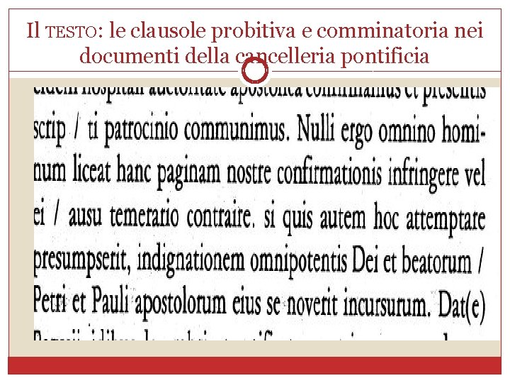 Il TESTO: le clausole probitiva e comminatoria nei documenti della cancelleria pontificia 