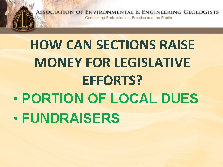 HOW CAN SECTIONS RAISE MONEY FOR LEGISLATIVE EFFORTS? • PORTION OF LOCAL DUES • HOW CAN SECTIONS RAISE MONEY FOR LEGISLATIVE EFFORTS? • PORTION OF LOCAL DUES •