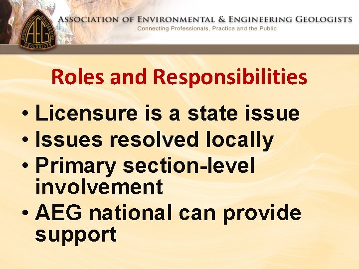 Roles and Responsibilities • Licensure is a state issue • Issues resolved locally • Roles and Responsibilities • Licensure is a state issue • Issues resolved locally •