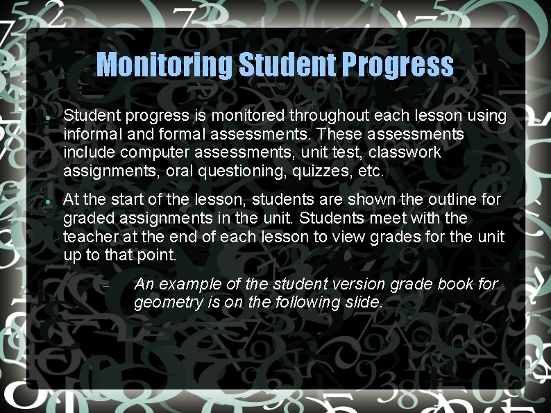 Monitoring Student Progress Student progress is monitored throughout each lesson using informal and formal