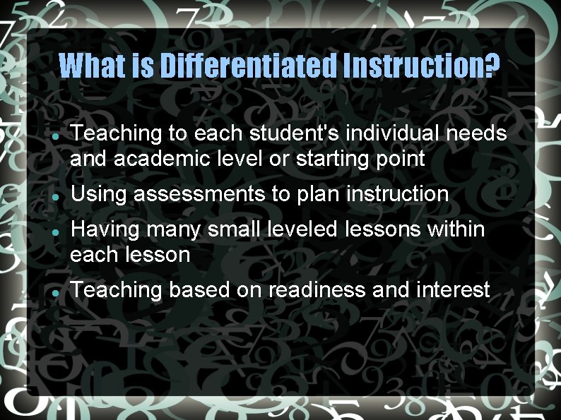 What is Differentiated Instruction? Teaching to each student's individual needs and academic level or