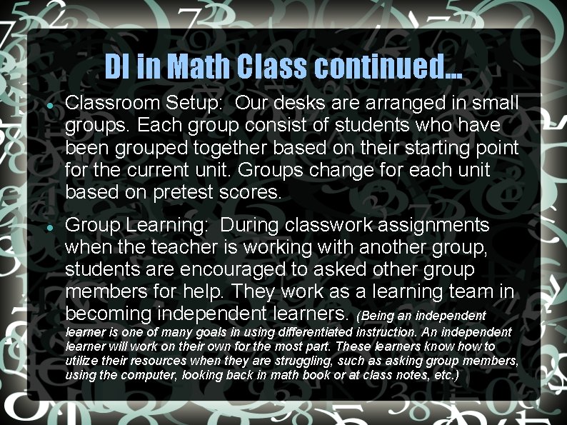 DI in Math Class continued. . . Classroom Setup: Our desks are arranged in