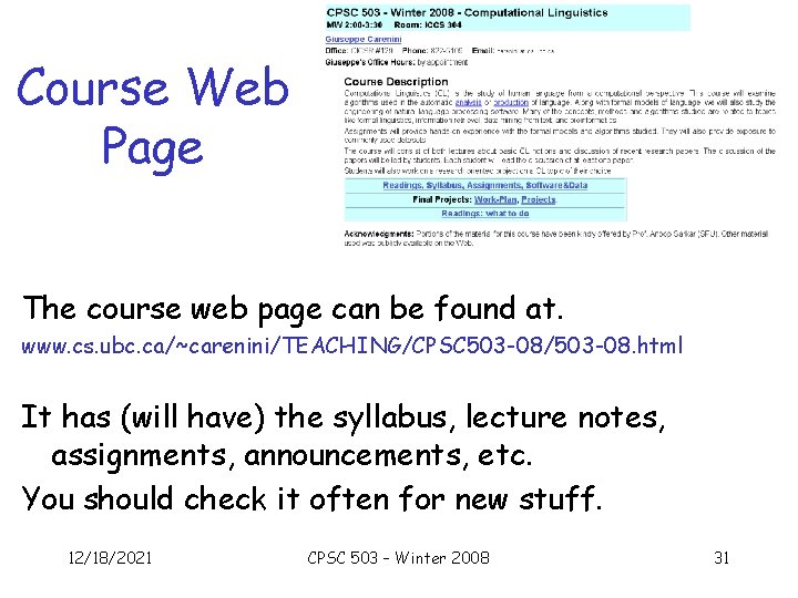 Course Web Page The course web page can be found at. www. cs. ubc.