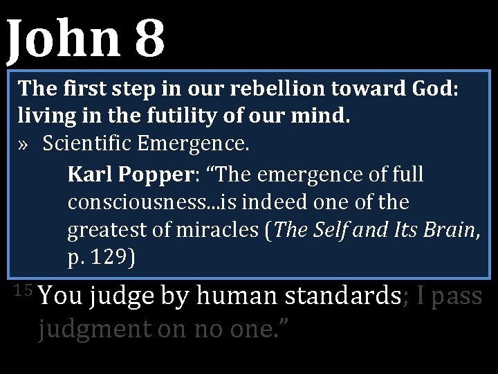 John 8 The firstanswered, step in our rebellion 14 Jesus “Even if Itoward testify. John 8 The firstanswered, step in our rebellion 14 Jesus “Even if Itoward testify.