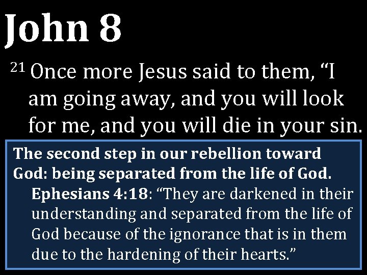 John 8 21 Once more Jesus said to them, “I am going away, and John 8 21 Once more Jesus said to them, “I am going away, and