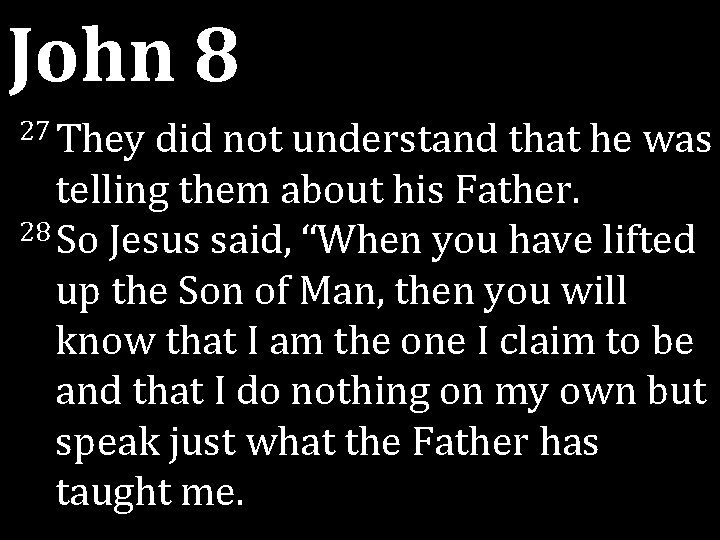 John 8 27 They did not understand that he was telling them about his John 8 27 They did not understand that he was telling them about his