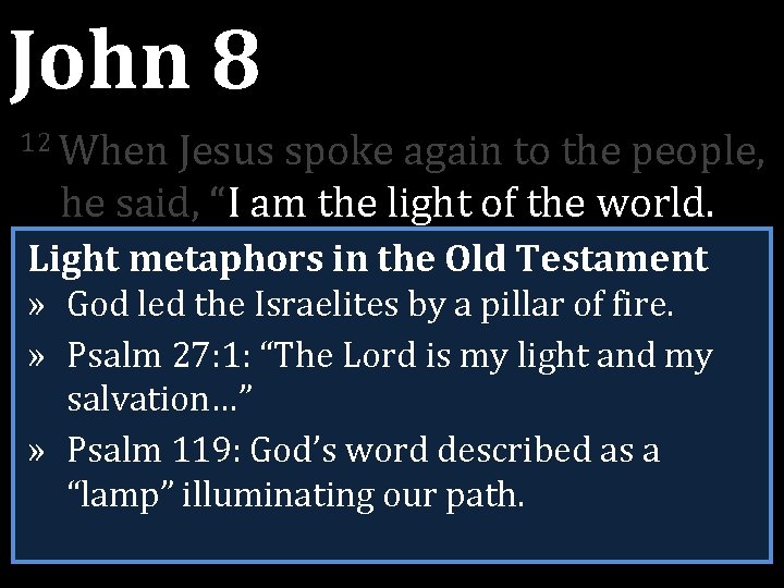John 8 12 When Jesus spoke again to the people, he said, “I am John 8 12 When Jesus spoke again to the people, he said, “I am