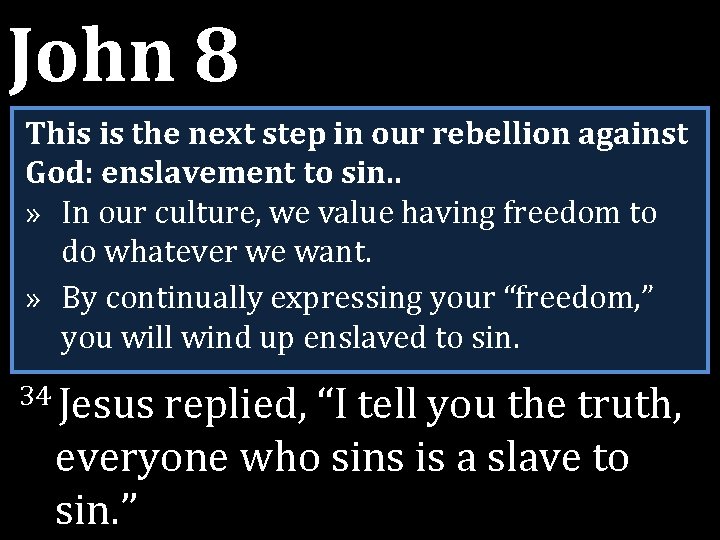 John 8 33 This is the next step inhim, our rebellion They answered “We John 8 33 This is the next step inhim, our rebellion They answered “We