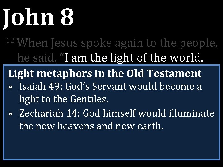 John 8 12 When Jesus spoke again to the people, he said, “I am John 8 12 When Jesus spoke again to the people, he said, “I am
