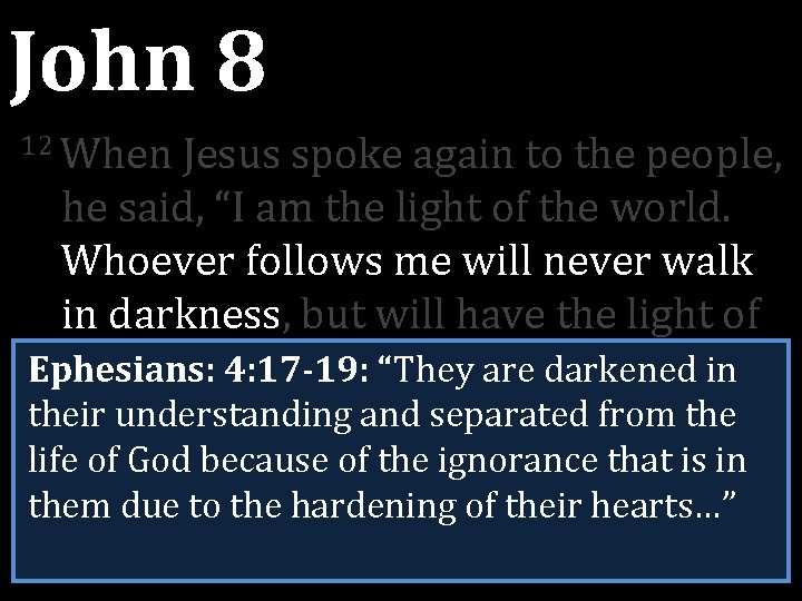 John 8 12 When Jesus spoke again to the people, he said, “I am John 8 12 When Jesus spoke again to the people, he said, “I am
