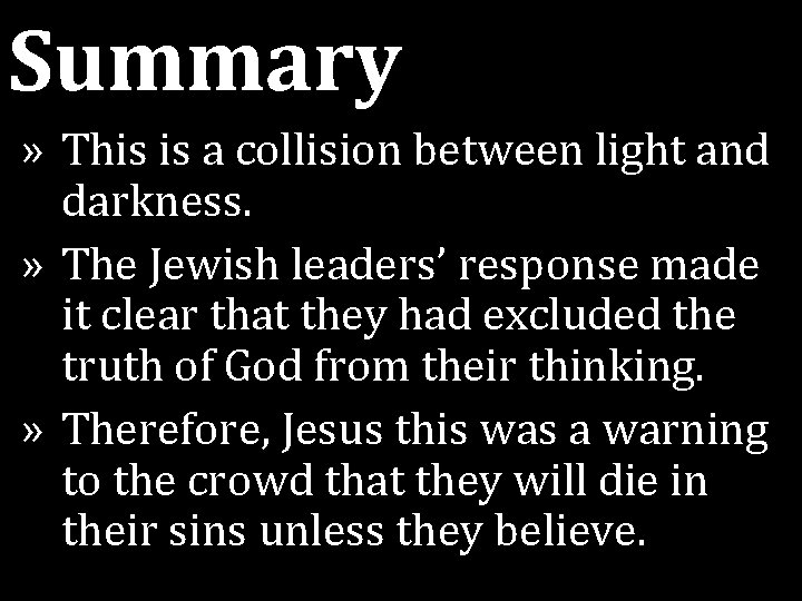 Summary » This is a collision between light and darkness. » The Jewish leaders’ Summary » This is a collision between light and darkness. » The Jewish leaders’