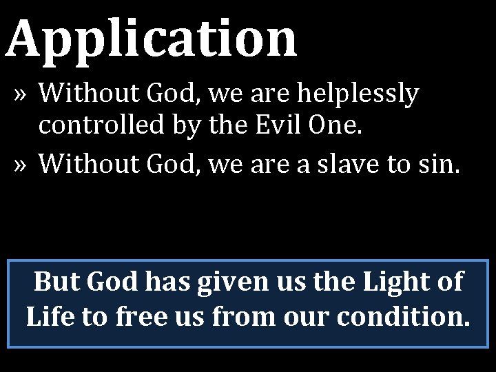 Application » Without God, we are helplessly controlled by the Evil One. » Without Application » Without God, we are helplessly controlled by the Evil One. » Without