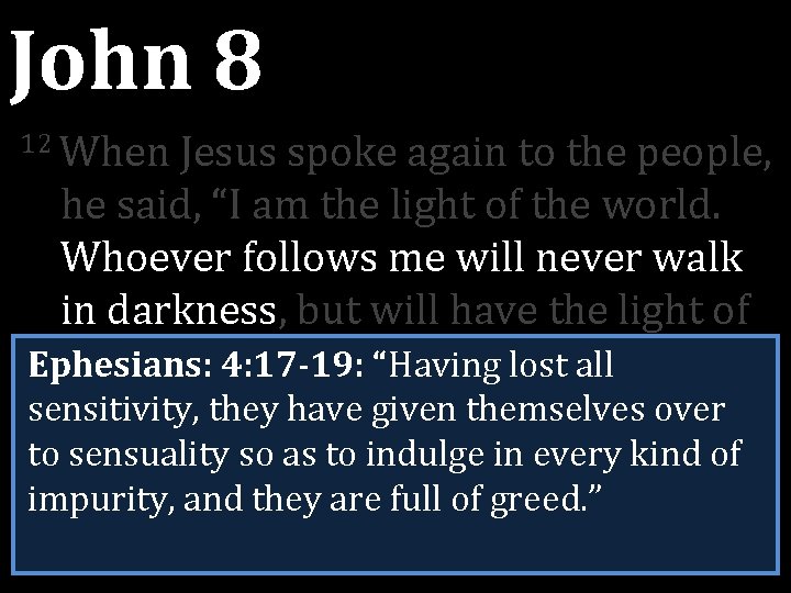 John 8 12 When Jesus spoke again to the people, he said, “I am John 8 12 When Jesus spoke again to the people, he said, “I am