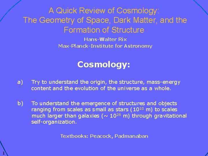 A Quick Review of Cosmology The Geometry of