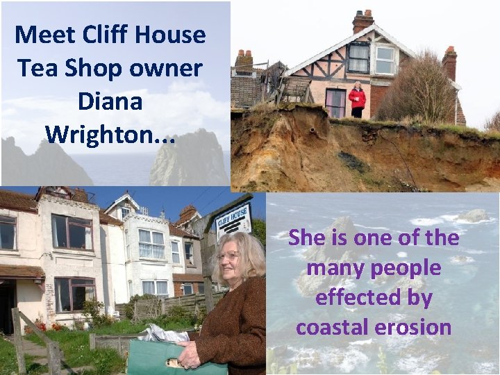 Meet Cliff House Tea Shop owner Diana Wrighton. . . She is one of