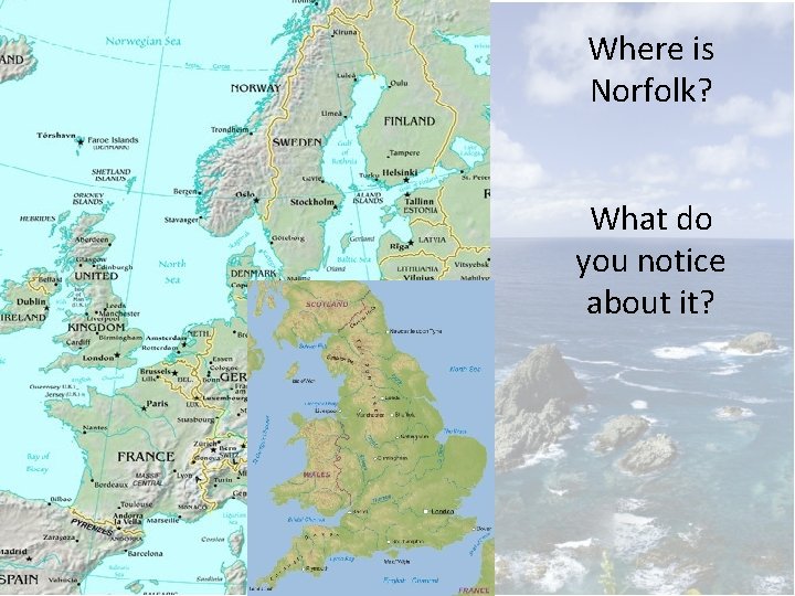Where is Norfolk? What do you notice about it? 