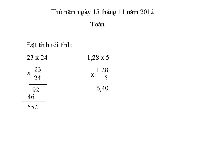 Thứ năm ngày 15 tháng 11 năm 2012 Toán Đặt tính rồi tính: 23