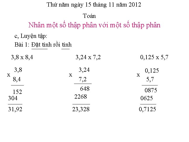 Thứ năm ngày 15 tháng 11 năm 2012 Toán Nhân một số thập phân