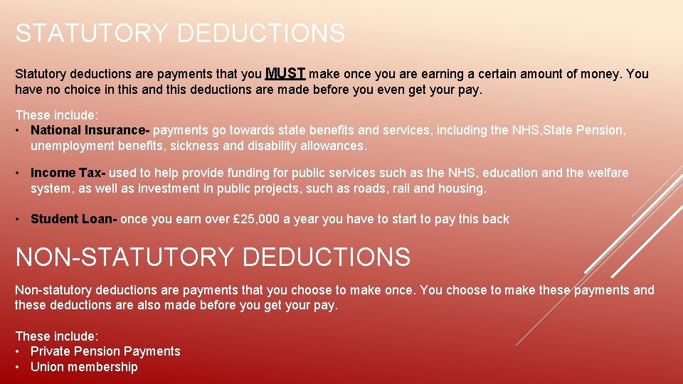 STATUTORY DEDUCTIONS Statutory deductions are payments that you MUST make once you are earning