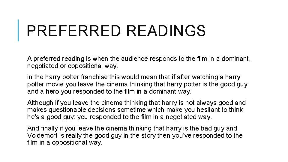 PREFERRED READINGS A preferred reading is when the audience responds to the film in