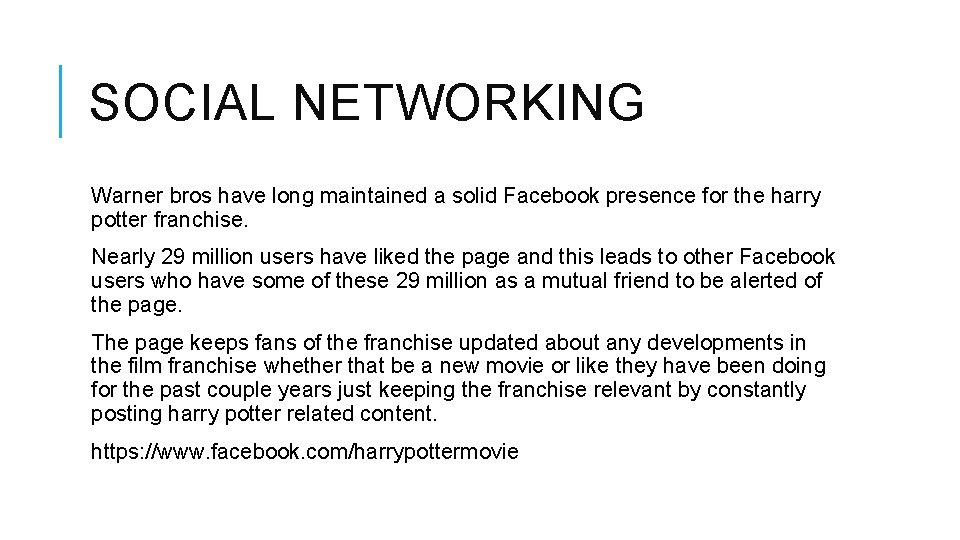 SOCIAL NETWORKING Warner bros have long maintained a solid Facebook presence for the harry