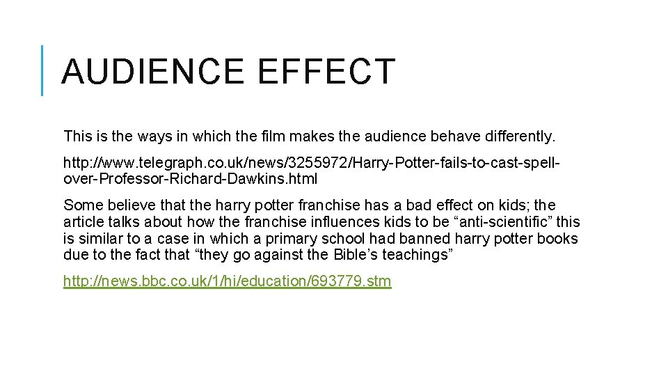 AUDIENCE EFFECT This is the ways in which the film makes the audience behave