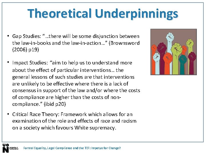 Theoretical Underpinnings • Gap Studies: “…there will be some disjunction between the law-in-books and
