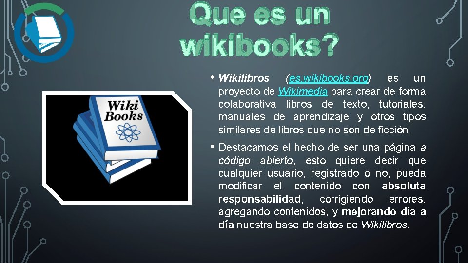 Que es un wikibooks? • Wikilibros (es. wikibooks. org) es un proyecto de Wikimedia