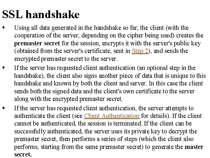 SSL handshake § § § Using all data generated in the handshake so far,