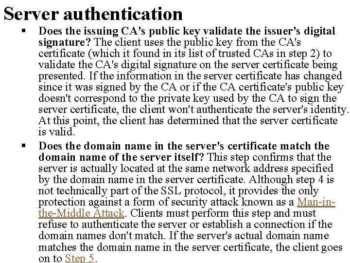 Server authentication § § Does the issuing CA's public key validate the issuer's digital