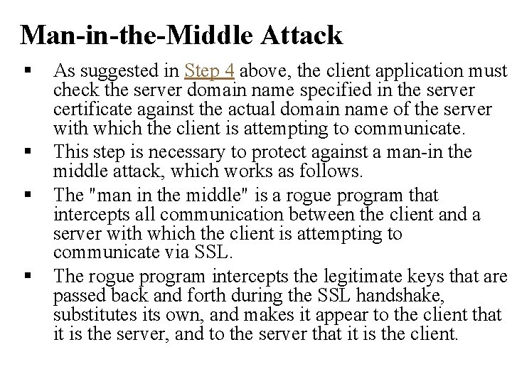 Man-in-the-Middle Attack § § As suggested in Step 4 above, the client application must