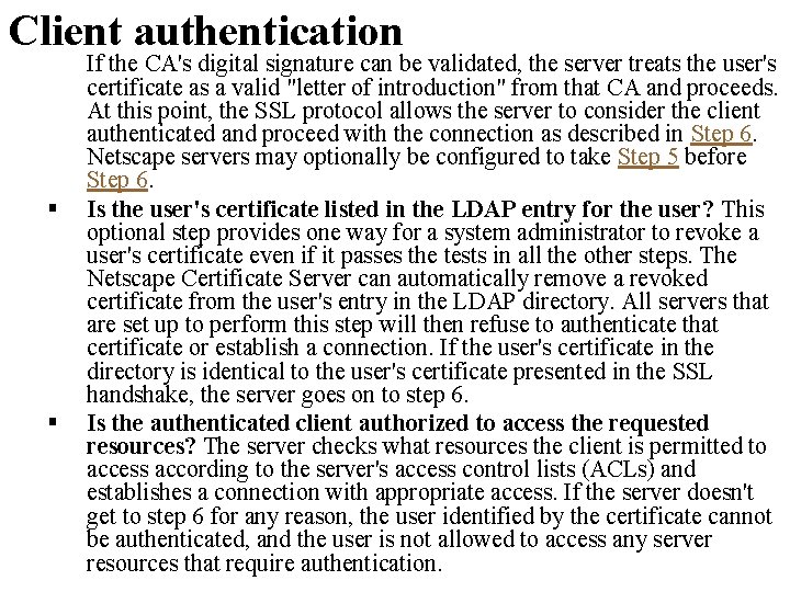 Client authentication § § If the CA's digital signature can be validated, the server