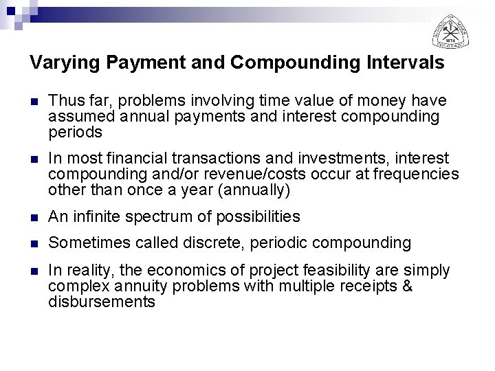Varying Payment and Compounding Intervals n Thus far, problems involving time value of money